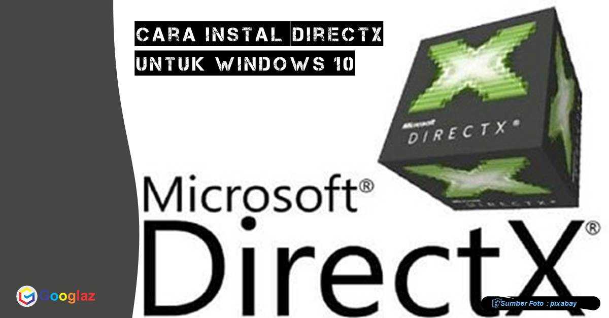 Cara Instal DirectX Terbaru untuk Windows 10